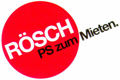 RÖSCH PS zum Mieten.