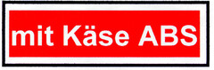 mit Käse ABS