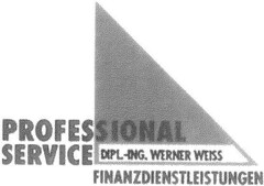 PROFESSIONAL SERVICE DIPL.-ING. WERNER WEISS FINANZDIENSTLEISTUNGEN