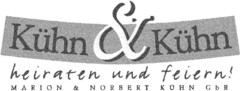 Kühn & Kühn heiraten und feiern! MARION & NORBERT KÜHN GbR