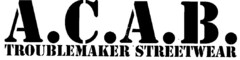 A.C.A.B. TROUBLEMAKER STREETWEAR