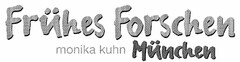 Frühes Forschen München monika kuhn