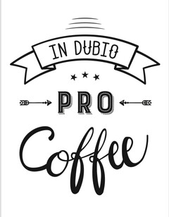 IN DUBIO PRO Coffee