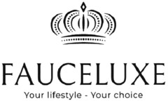 FAUCELUXE Your lifestyle - Your choice