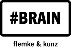 #BRAIN flemke & kunz