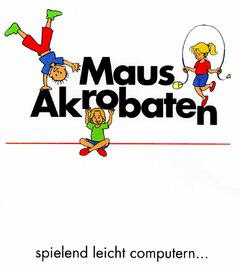 Maus Akrobaten spielend leicht computern...