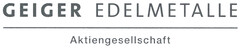 GEIGER EDELMETALLE Aktiengesellschaft