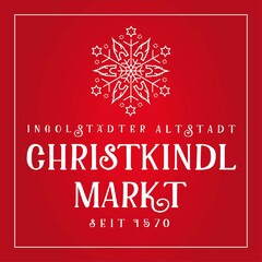 INGOLSTÄDTER ALTSTADT CHRISTKINDL MARKT SEIT 1570