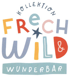 KOLLEKTION FReCH WiLD WUNDERBAR