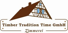 Timber Tradition Time GmbH Zimmerei