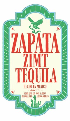 ZAPATA ZIMT TEQUILA HECHO EN MEXICO AGWE AZUL SAN JOSE SA DE CY GUADALARA JALISCO MEXICO