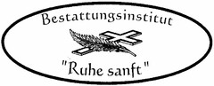 Bestattungsinstitut "Ruhe sanft"