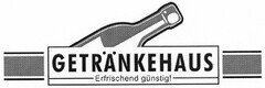 GETRÄNKEHAUS Erfrischend günstig!