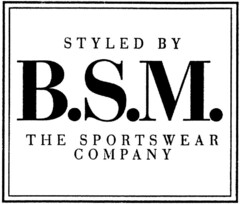 STYLED BY B.S.M. THE SPORTSWEAR COMPANY