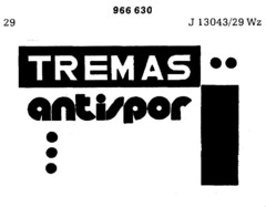 TREMAS antispor