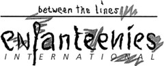 between the lines enfanteenies INTERNATIONAL