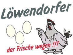 Löwendorfer der Frische wegen !!!
