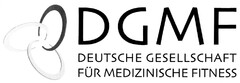 DGMF DEUTSCHE GESELLSCHAFT FÜR MEDIZINISCHE FITNESS