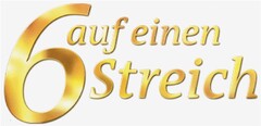 6 auf einen Streich