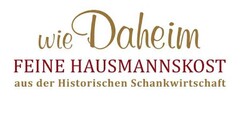 wie Daheim FEINE HAUSMANNSKOST aus der Historischen Schankwirtschaft