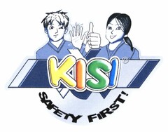 KISI SAFETY FIRST!