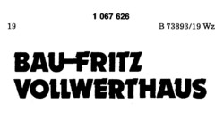 BAU-FRITZ VOLLWERTHAUS