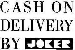 CASH ON DELIVERY BY JOKER