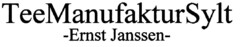 TeeManufakturSylt -Ernst Janssen-