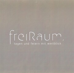 freiRaum. tagen und feiern mit weitblick