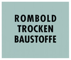 ROMBOLD TROCKEN BAUSTOFFE