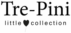 Tre-Pini little collection