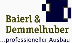 Baierl & Demmelhuber ...professioneller Ausbau