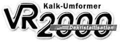 Kalk-Umformer VR2000 Dekristallisation