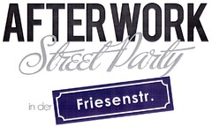 AFTER WORK Street Party in der Friesenstr.