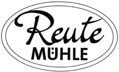 Reute MÜHLE