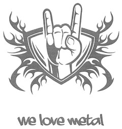 we love metal