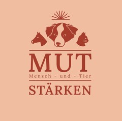 MUT Mensch - und - Tier STÄRKEN