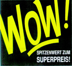 WOW! SPITZENWERT ZUM SUPERPREIS!