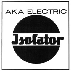 AKA ELECTRIC Isolator