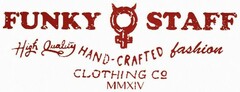 FUNKY STAFF High Quality HAND-CRAFTED fashion CLOTHING Co MMXIV