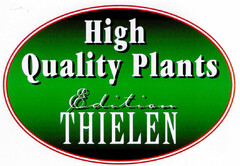 High Quality Plants Edition THIELEN