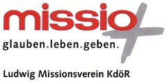 missio glauben.leben.geben. Ludwig Missionsverein KdöR