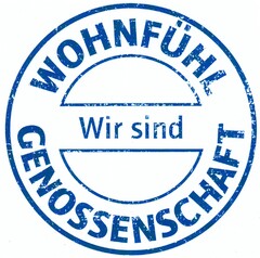 Wir sind WOHNFÜHL GENOSSENSCHAFT