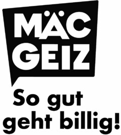 MÄC GEIZ So gut geht billig!