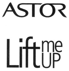 ASTOR Lift me UP