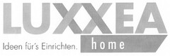 LUXXEA Ideen für's Einrichten. home