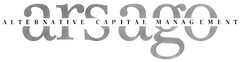 arsago ALTERNATIVE CAPITAL MANAGEMENT