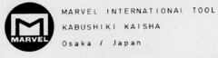 MARVEL INTERNATIONAL TOOL KABUSHIKI KAISHA Osaka/Japan
