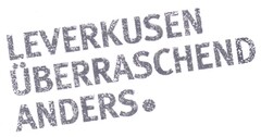 LEVERKUSEN ÜBERRASCHEND ANDERS.