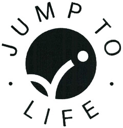 JUMP TO · LIFE ·